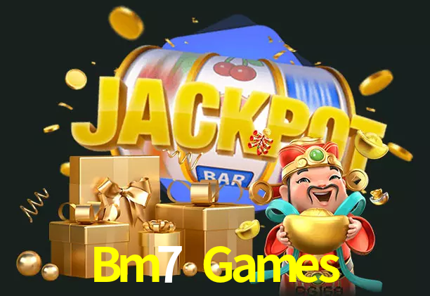 Bm7 Games bet